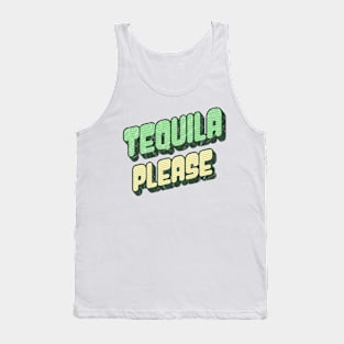 Tequila Please - Grunge Text Design - Updated Font Tank Top